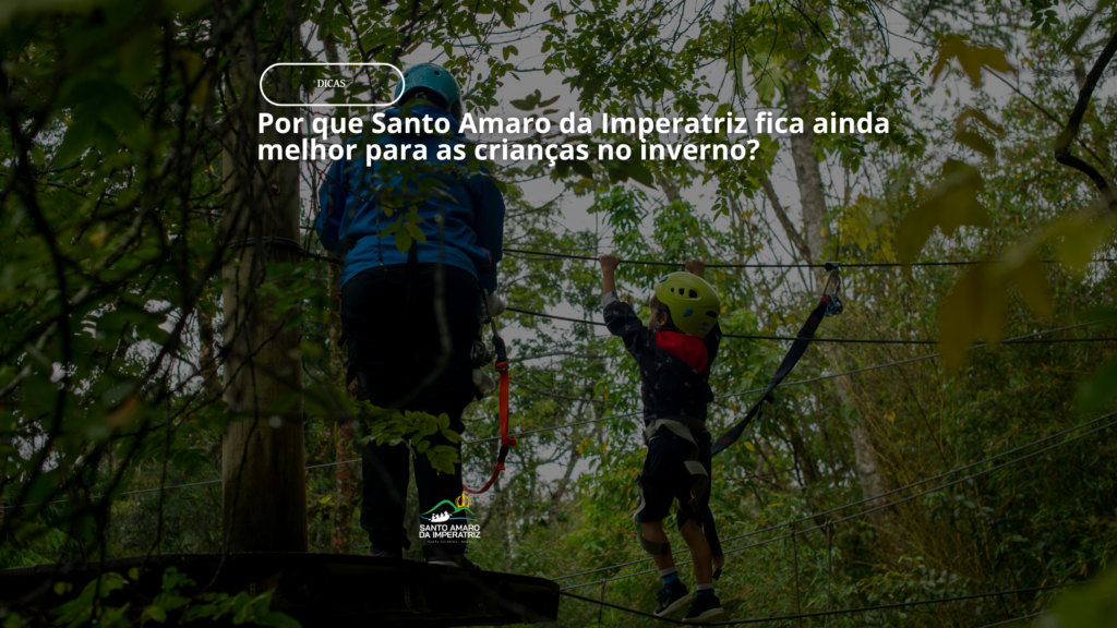 Por que Santo Amaro da Imperatriz fica ainda melhor para as crianças no inverno?